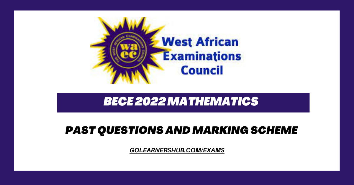 BECE 2022 Mathematics Past Questions and Marking Scheme