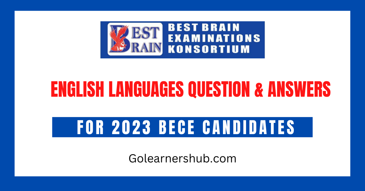 Best Brain English Languages Question & Answers For 2023 BECE Candidates