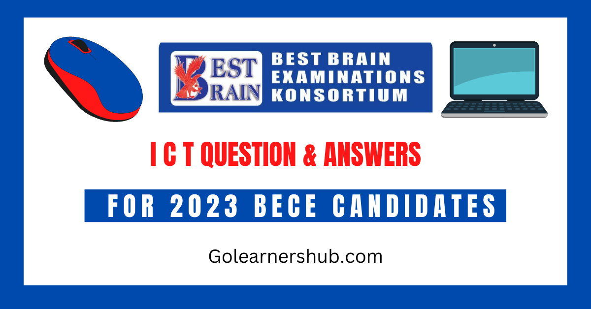 Best Brain ICT Questions and Answers For 2023 BECE Candidates