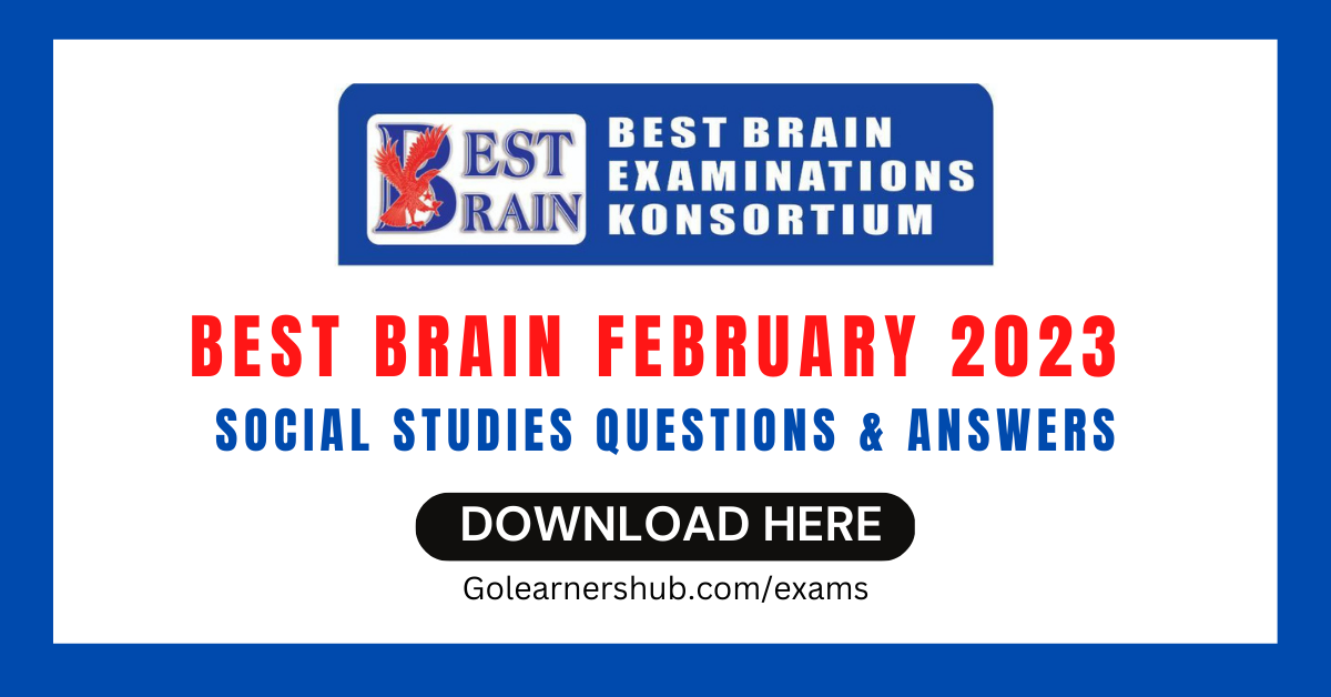 Best Brain February 2023 Social Studies Mock Questions & Marking Scheme