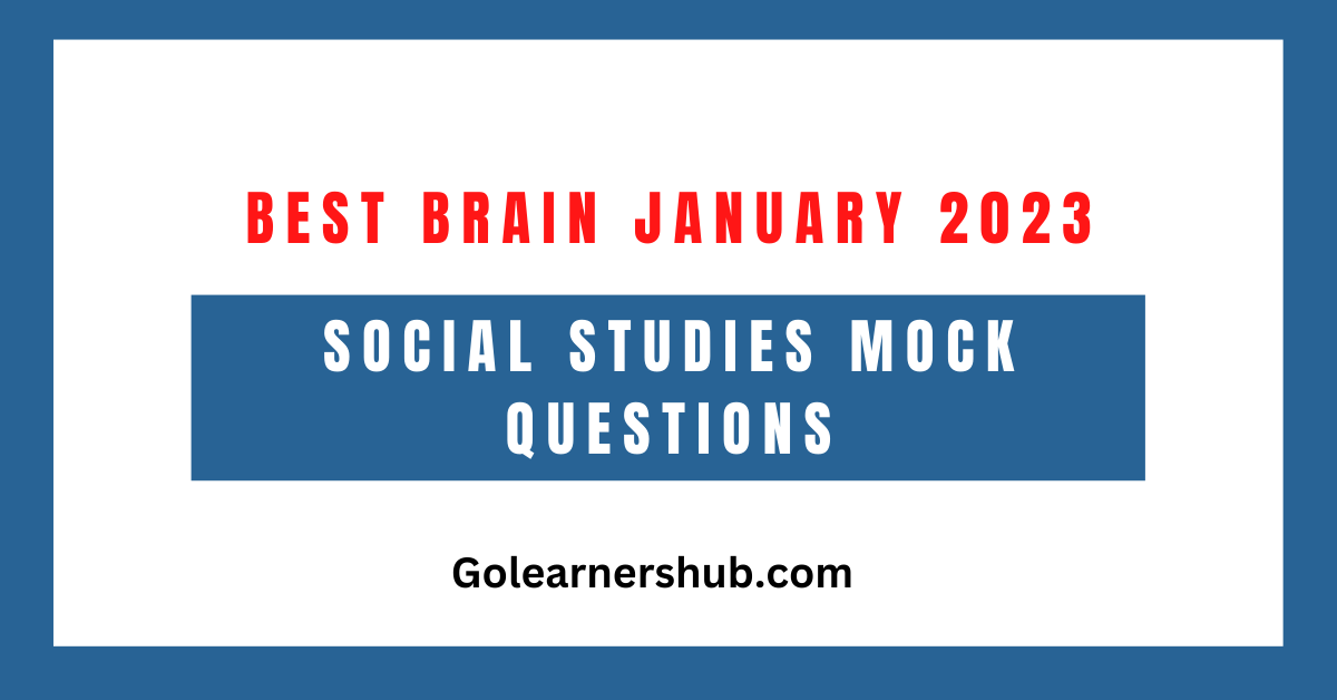 Best Brain January 2023 Social Studies Mock Questions