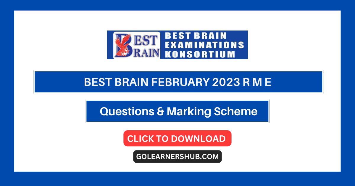 Best Brain RME February 2023 Questions and Marking Schemes