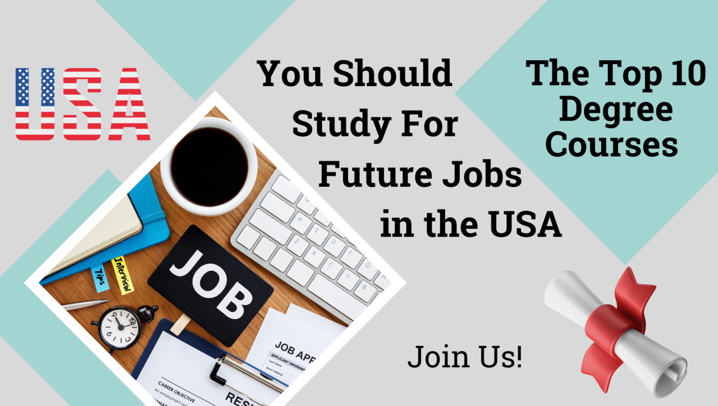 Top 10 Degree Courses You Should Study For Future Jobs in the USA