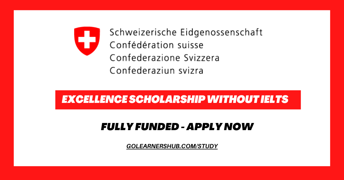 Switzerland Government Excellence Scholarship Without IELTS 2023