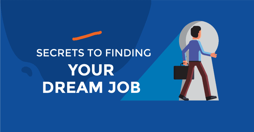Secrets To Finding Your Dream Job