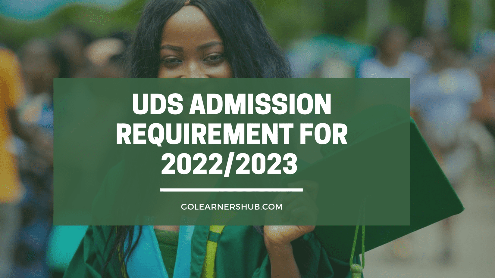 UDS Admission Requirement For 2023/2024 Regular Undergraduate Programmes