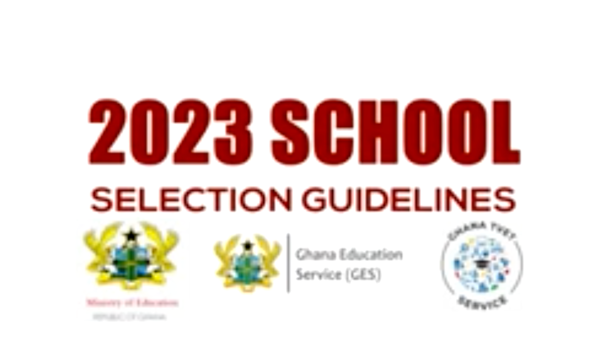 GES, MoE, and TVET New Update For the 2023 School Selection Process