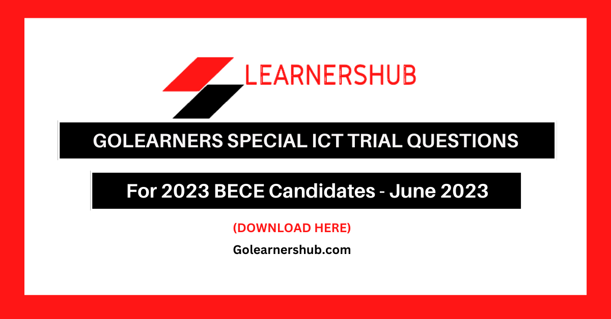 Golearners Special ICT Trial Questions For 2023 BECE Candidates - June 2023